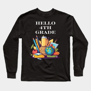 Hello 4Th Grade Back To School Day Student Teacher Long Sleeve T-Shirt